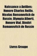Naissance Antibes: Honor Charles Reil di Livres Groupe edito da Books LLC, Wiki Series