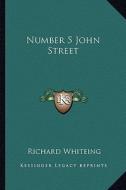 Number 5 John Street di Richard Whiteing edito da Kessinger Publishing
