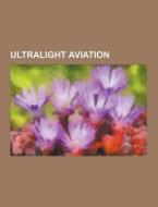 Ultralight Aviation di Source Wikipedia edito da University-press.org