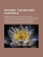 Witcher - The Witcher Chapter Iii: A Gam di Source Wikia edito da Books LLC, Wiki Series