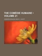 The Comedie Humaine (volume 21) di Honore De Balzac edito da General Books Llc