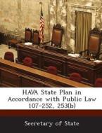Hava State Plan In Accordance With Public Law 107-252, 253(b) edito da Bibliogov