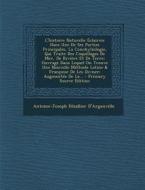 L'Histoire Naturelle Eclaircie Dans Une de Ses Parties Principales, La Conchyliologie, Qui Traite Des Coquillages de Mer, de Riviere Et de Terre: Ouvr di Antoine Nicolas Dezallier D'Argenville edito da Nabu Press