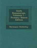 Gesta Romanorum, Volumen I - Primary Source Edition di Hermann Oesterley edito da Nabu Press