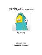 BiRDBRAiN (the comic strip!) Volume 2 di Peter Bradley edito da Lulu.com