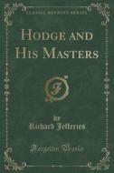Hodge And His Masters (classic Reprint) di Richard Jefferies edito da Forgotten Books