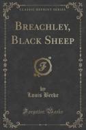 Breachley, Black Sheep (classic Reprint) di Louis Becke edito da Forgotten Books