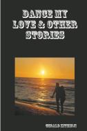 DANCE MY LOVE & OTHER STORIES di Gerald Kithinji edito da Lulu.com