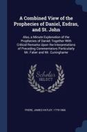 A Combined View Of The Prophecies Of Dan di JAMES HATLEY FRERE edito da Lightning Source Uk Ltd