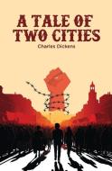 A Tale of Two Cities di Charles Dickens edito da Christa Frost