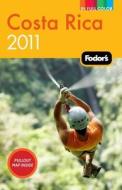 Fodor\'s Costa Rica 2011 di Fodor Travel Publications edito da Ebury Press