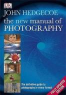 The New Manual Of Photography di John Hedgecoe edito da Penguin Books Ltd