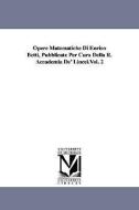 Opere Matematiche Di Enrico Betti, Pubblicate Per Cura Della R. Accademia de' Lincei.Vol. 2 di Enrico Betti edito da UNIV OF MICHIGAN PR