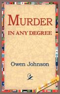 Murder in Any Degree di Owen Johnson edito da 1st World Library - Literary Society