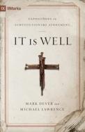It is Well di Mark Dever, Michael Lawrence edito da Crossway Books