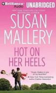 Hot on Her Heels di Susan Mallery edito da Brilliance Audio