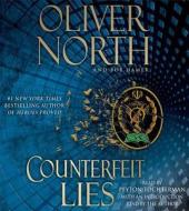 Counterfeit Lies di Oliver North, Bob Hamer edito da Simon & Schuster Audio