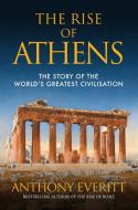 The Rise of Athens di Anthony Everitt edito da Amberley Publishing