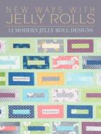 New Ways with Jelly Rolls: 12 Reversible Modern Jelly Roll Quilts di Pam Lintott, Nicky Lintott edito da DAVID AND CHARLES
