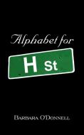 Alphabet for H Street di Barbara O'Donnell edito da iUniverse