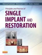 Principles and Practice of Single Implant and Restoration di Mahmoud Torabinejad, Mohammed Sabeti, Charles Goodacre edito da PAPERBACKSHOP UK IMPORT