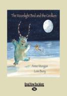 The Moonlight Bird and the Grolken (Large Print 16pt) di Anne Morgan, Lois Bury edito da READHOWYOUWANT