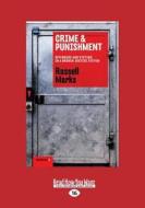 Crime & Punishment: Offenders and Victims in a Broken Justice System (Large Print 16pt) di Russell Marks edito da ReadHowYouWant
