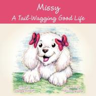 Missy - A Tail-Wagging Good Life di Shirley Bennett edito da AuthorHouse
