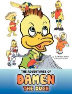 The Adventures Of Damen The Duck di Paul Richard Barham edito da Xlibris