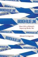 Broken Blue Line di Alistair Livingstone edito da Little, Brown Book Group