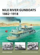Nile River Gunboats 1882-1918 di Angus Konstam edito da Bloomsbury Publishing PLC