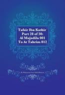 Tafsir Ibn Kathir Part 28 of 30: Al Mujadila 001 to at Tahrim 012 di Muhammad Saed Abdul-Rahman edito da Createspace