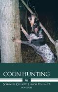 Coon Hunting in Schuyler County, Illinois Volume 2 di Don Lerch edito da AUTHORHOUSE