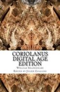 Coriolanus: Digital Age Edition di William Shakespeare edito da Createspace