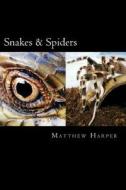 Snakes & Spiders: Two Fascinating Books Combined Containing Facts, Trivia, Images & Memory Recall Quiz: Suitable for Adults & Children di Matthew Harper edito da Createspace