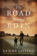 The Road Beyond Ruin di Gemma Liviero edito da LAKE UNION PUB