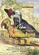 The Faithless Parrot (Traditional Chinese): 09 Hanyu Pinyin with IPA Paperback Color di H. y. Xiao Phd edito da Createspace