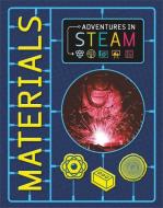 Adventures In Steam: Materials di Claudia Martin edito da Hachette Children's Group