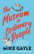 The Museum Of Ordinary People di Mike Gayle edito da Hodder & Stoughton