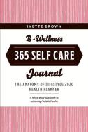 B-wellness 365 di Ivette Brown edito da Bookbaby