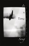 In a Time of No Song di Jeff Bien edito da Exile Editions