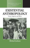 Existential Anthropology di Michael Jackson edito da Berghahn Books