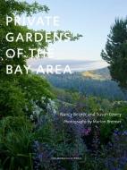 Private Gardens Of The Bay Area di Nancy Berner, Susan Lowry edito da Monacelli Press