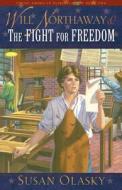 Will Northaway & the Fight for Freedom di Susan Olasky edito da Crossway Books