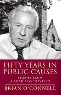 Fifty Years In Public Causes di Brian O'Connell edito da University Press Of New England