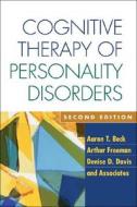 Cognitive Therapy Of Personality Disorders di Aaron T. Beck, Arthur Freeman, Denise D. Davis edito da Guilford Publications