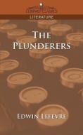 The Plunderers di Edwin Lefevre edito da Cosimo Classics