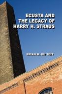 Ecusta And The Legacy Of Harry H. Straus di Brian M Du Toit edito da America Star Books