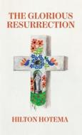 The Glorious Resurrection Hardcover di By Hilton Hotema edito da Lushena Books