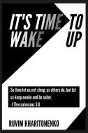 It's Time to Wake Up di Ruvim Kharitonenko edito da Lulu.com